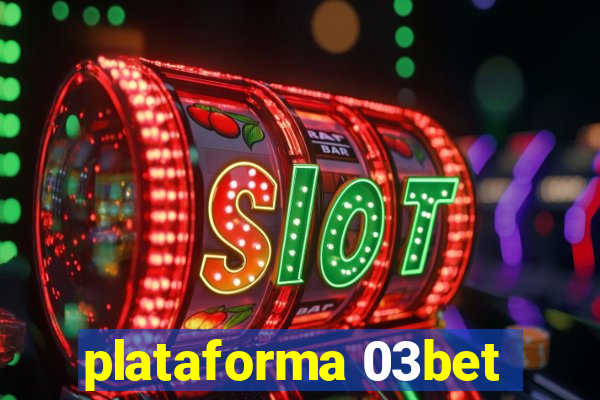 plataforma 03bet